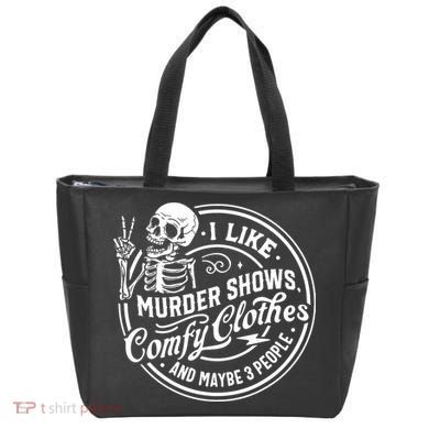 I Like Murder Shows Comfy Clothes And Maybe 3 People Skull Tote Bag