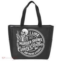 I Like Murder Shows Comfy Clothes And Maybe 3 People Skull Tote Bag thumb 0