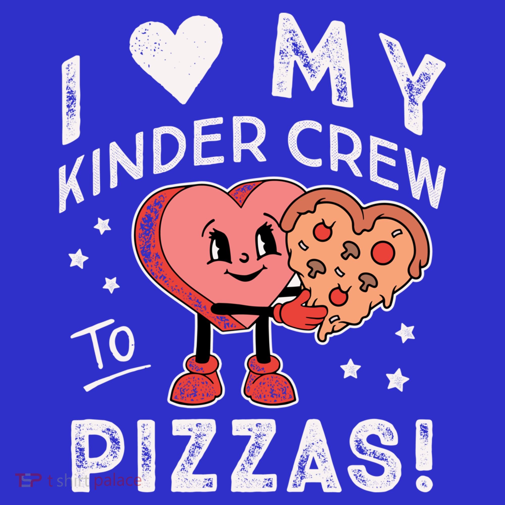I Love My Kinder Crew To Pizzas Teacher Kindergarten Heart Funny Gift Sweatshirt