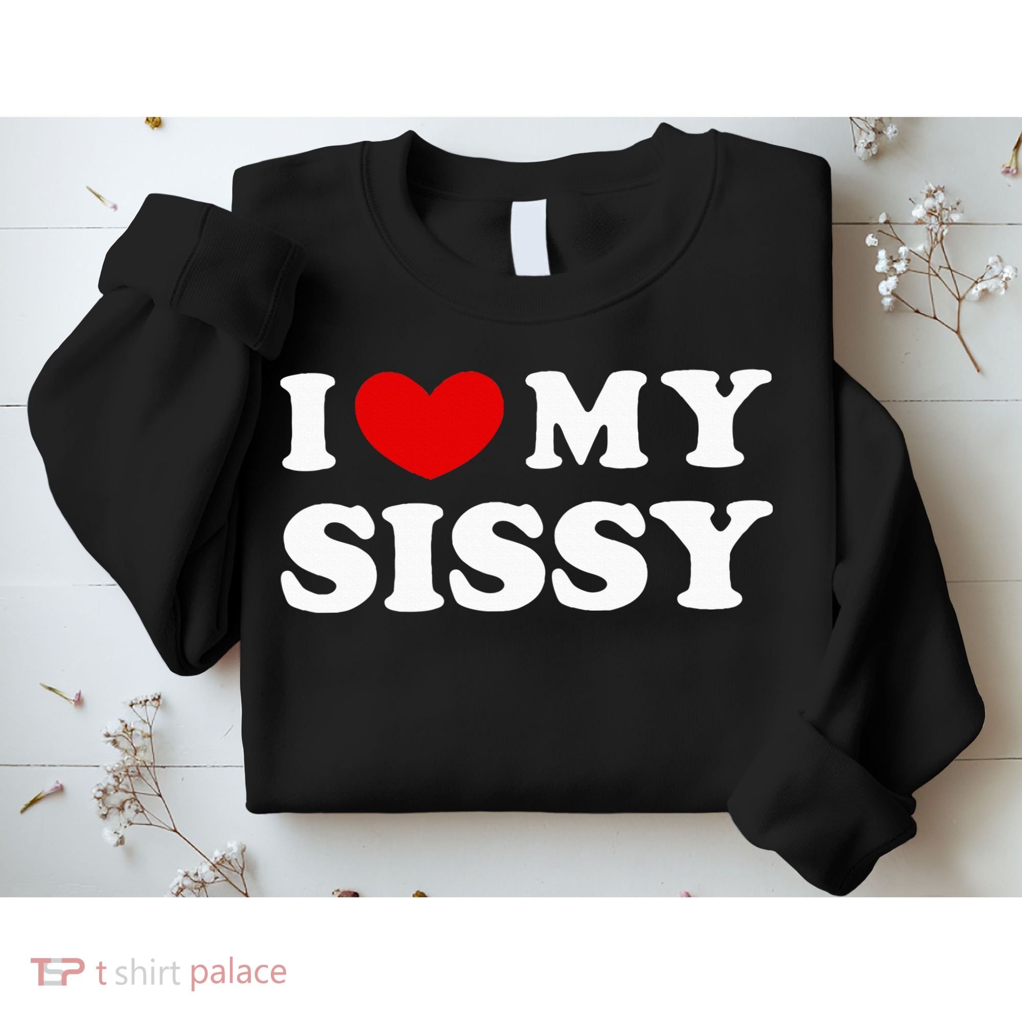 I Love My Sissy I Heart My Sister Sweatshirt