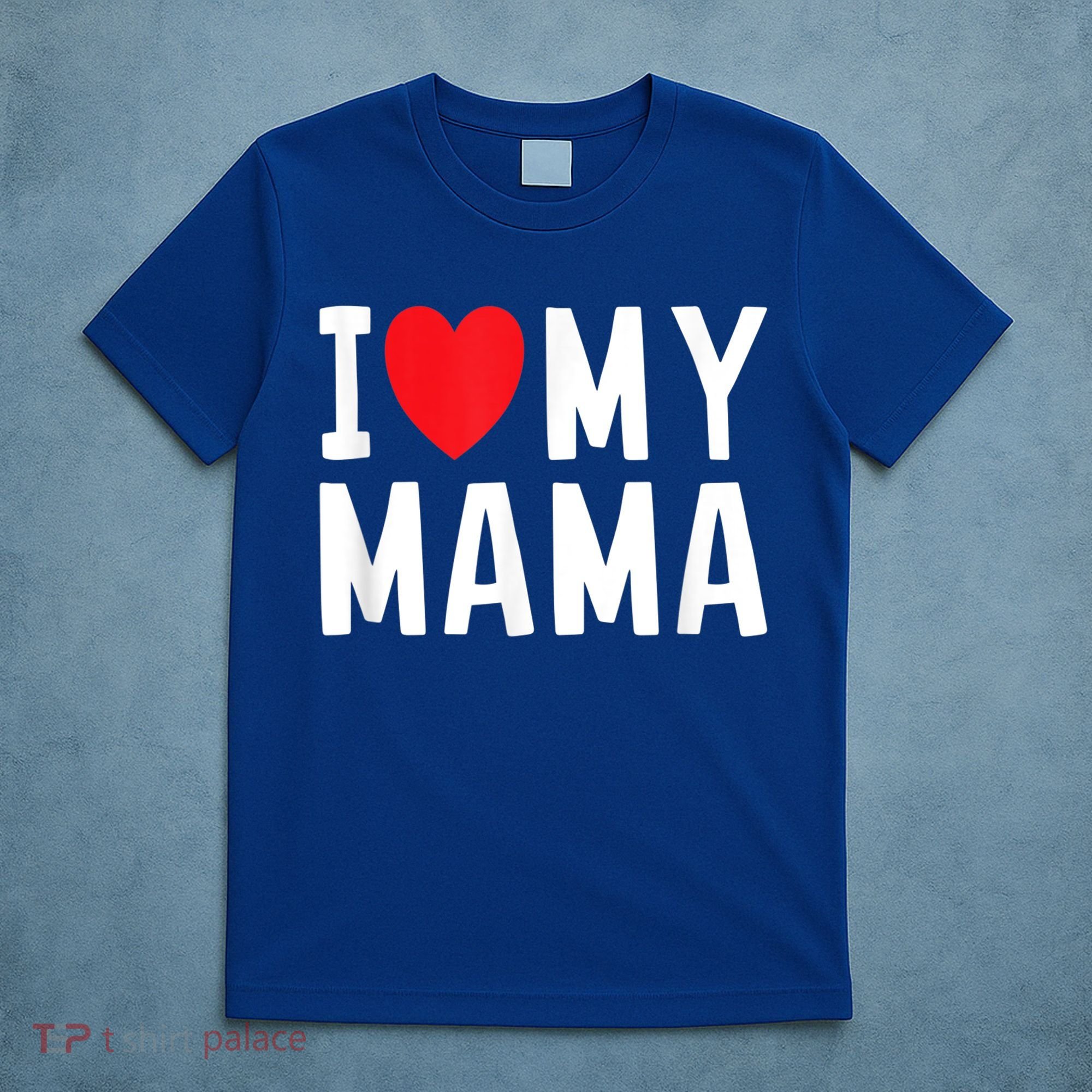 I Love My Mama Heart Celebrate Mom Gift T-Shirt
