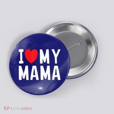 I Love My Mama Heart Celebrate Mom Gift Button