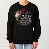 I Like Murder Shows Comfy Clothes And Maybe 3 People Women's Sweatshirt thumb 0