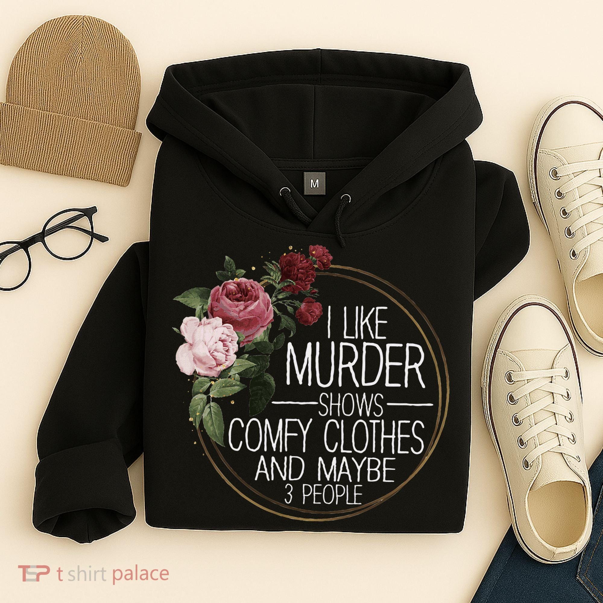 I Like Murder Shows Comfy Clothes And Maybe 3 People Hoodie