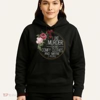 I Like Murder Shows Comfy Clothes And Maybe 3 People Hoodie thumb 5