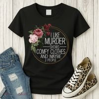 I Like Murder Shows Comfy Clothes And Maybe 3 People Women's T-Shirt thumb 3