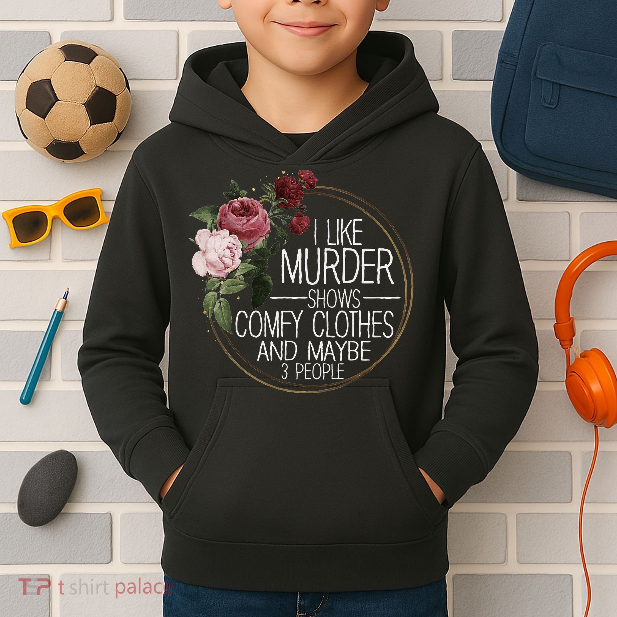 I Like Murder Shows Comfy Clothes And Maybe 3 People Kids Hoodie