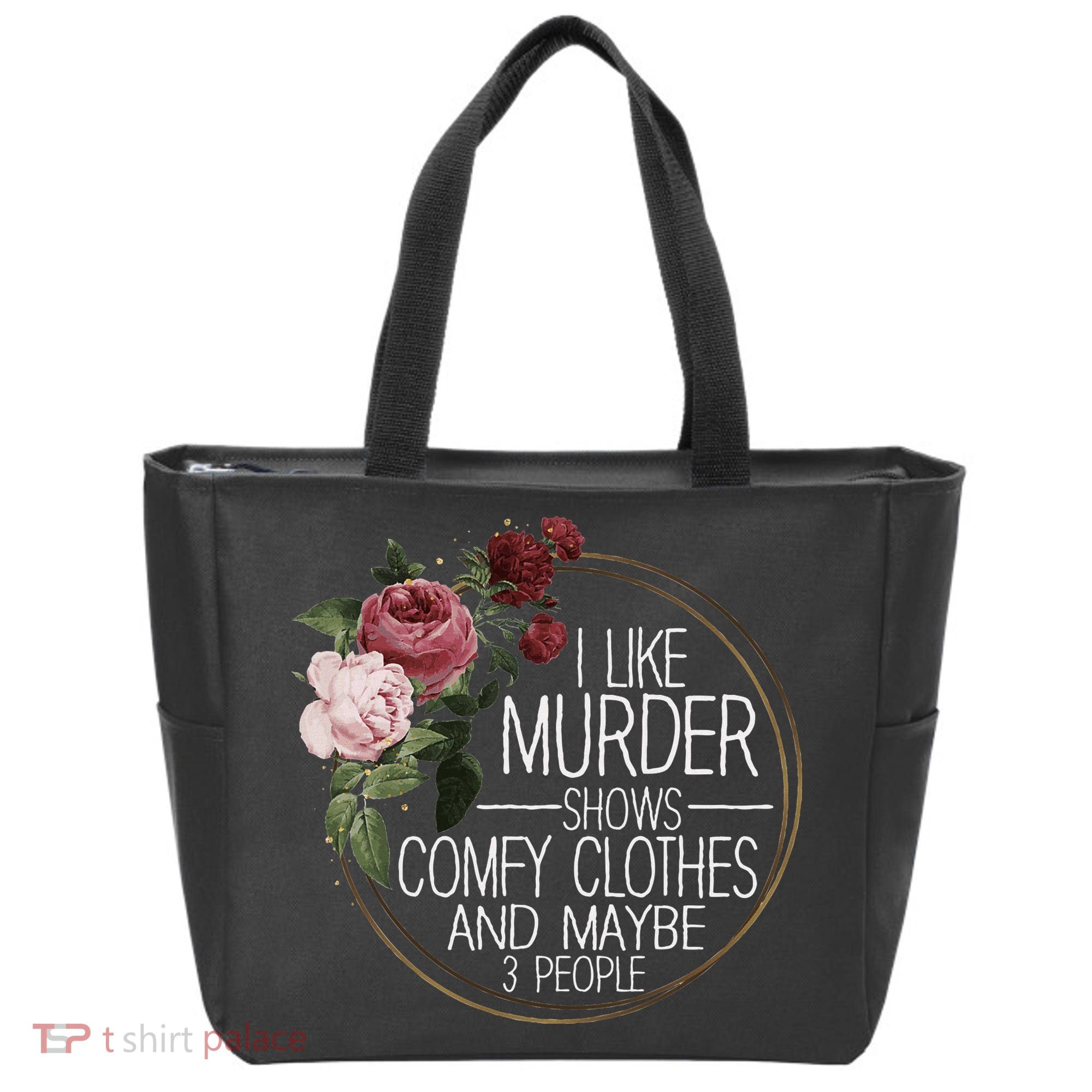 I Like Murder Shows Comfy Clothes And Maybe 3 People Tote Bag