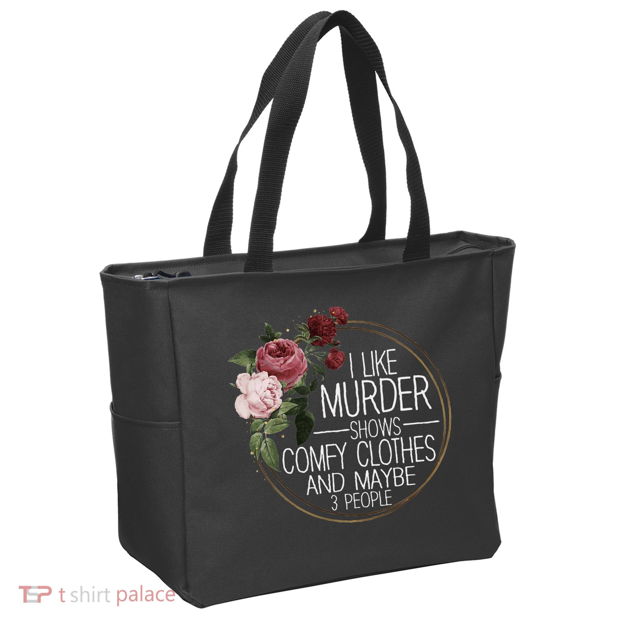 I Like Murder Shows Comfy Clothes And Maybe 3 People Tote Bag