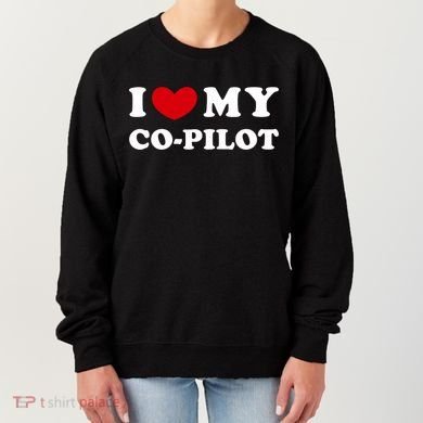 I Love My Copilot I Heart My Copilot Great Gift Women's Sweatshirt