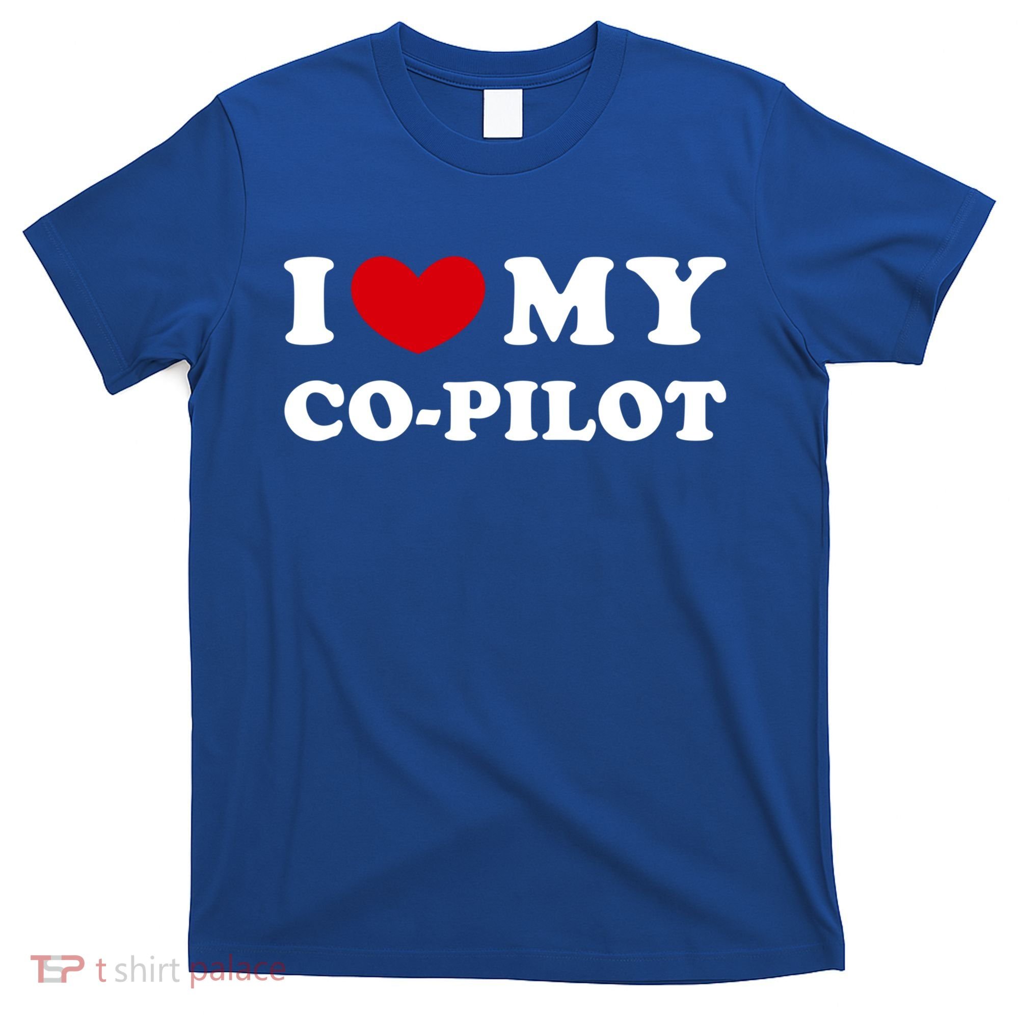 I Love My Copilot I Heart My Copilot Great Gift T-Shirt