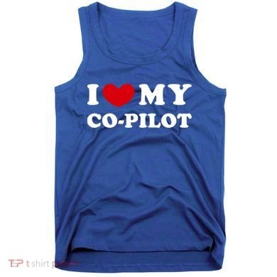 I Love My Copilot I Heart My Copilot Great Gift Tank Top