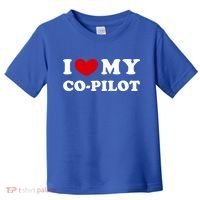 I Love My Copilot I Heart My Copilot Great Gift Toddler T-Shirt thumb 0