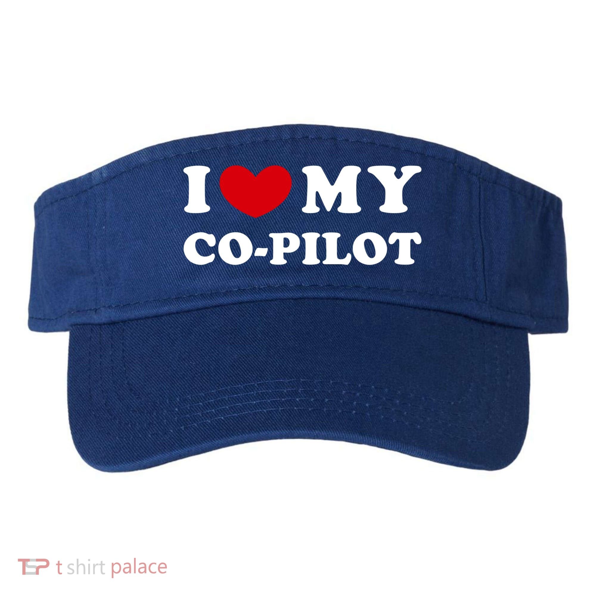 I Love My Copilot I Heart My Copilot Great Gift Visor