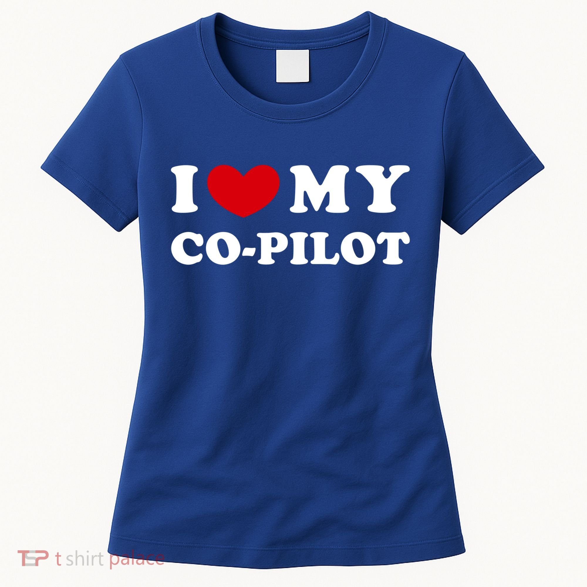 I Love My Copilot I Heart My Copilot Great Gift Women's T-Shirt