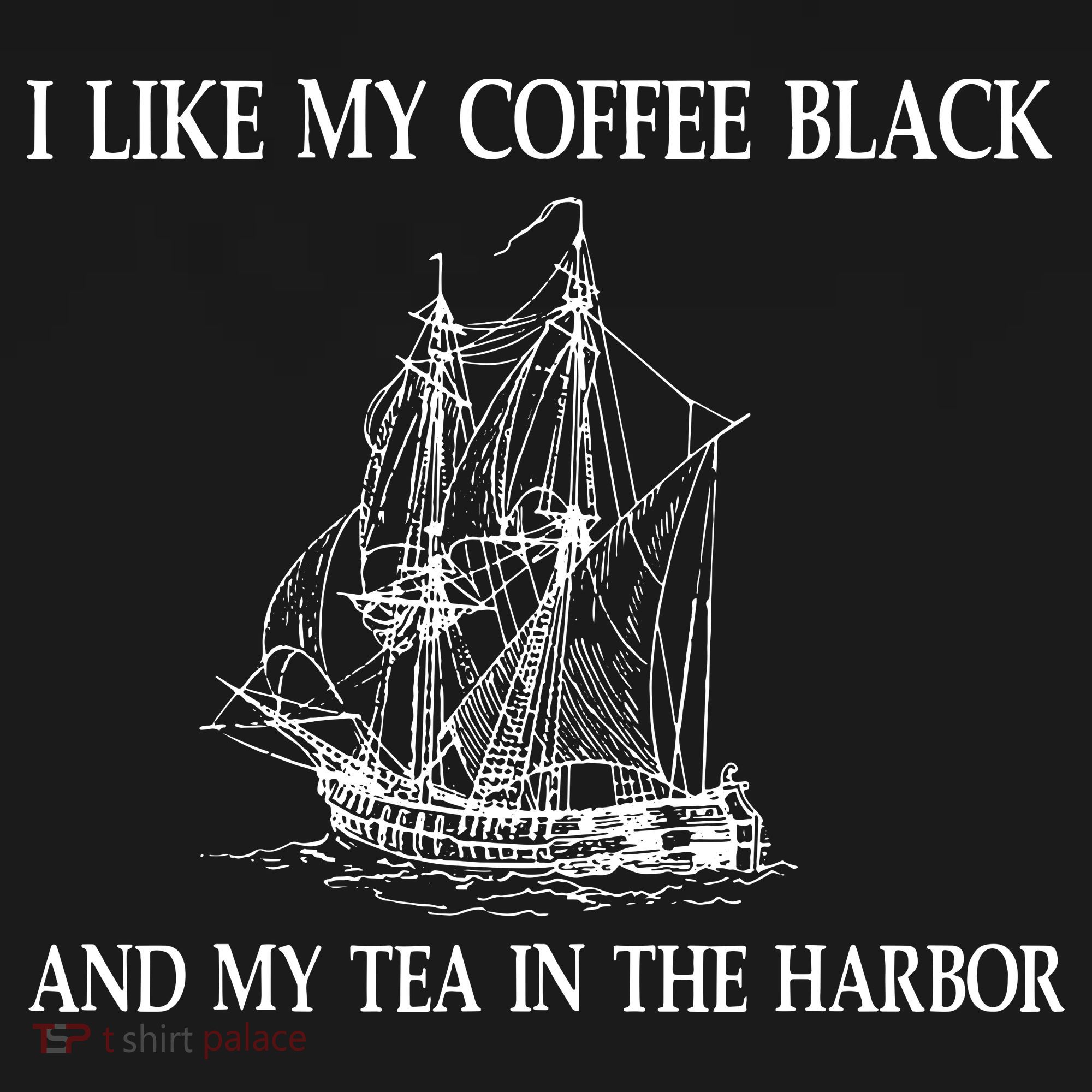 I Like My Coffee Black And Tea In The Harbor Backpack