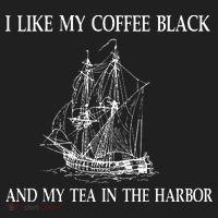 I Like My Coffee Black And Tea In The Harbor Tumbler thumb 3
