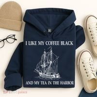 I Like My Coffee Black And Tea In The Harbor Hoodie thumb 4
