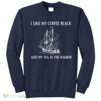 I Like My Coffee Black And Tea In The Harbor Sweatshirt thumb 0