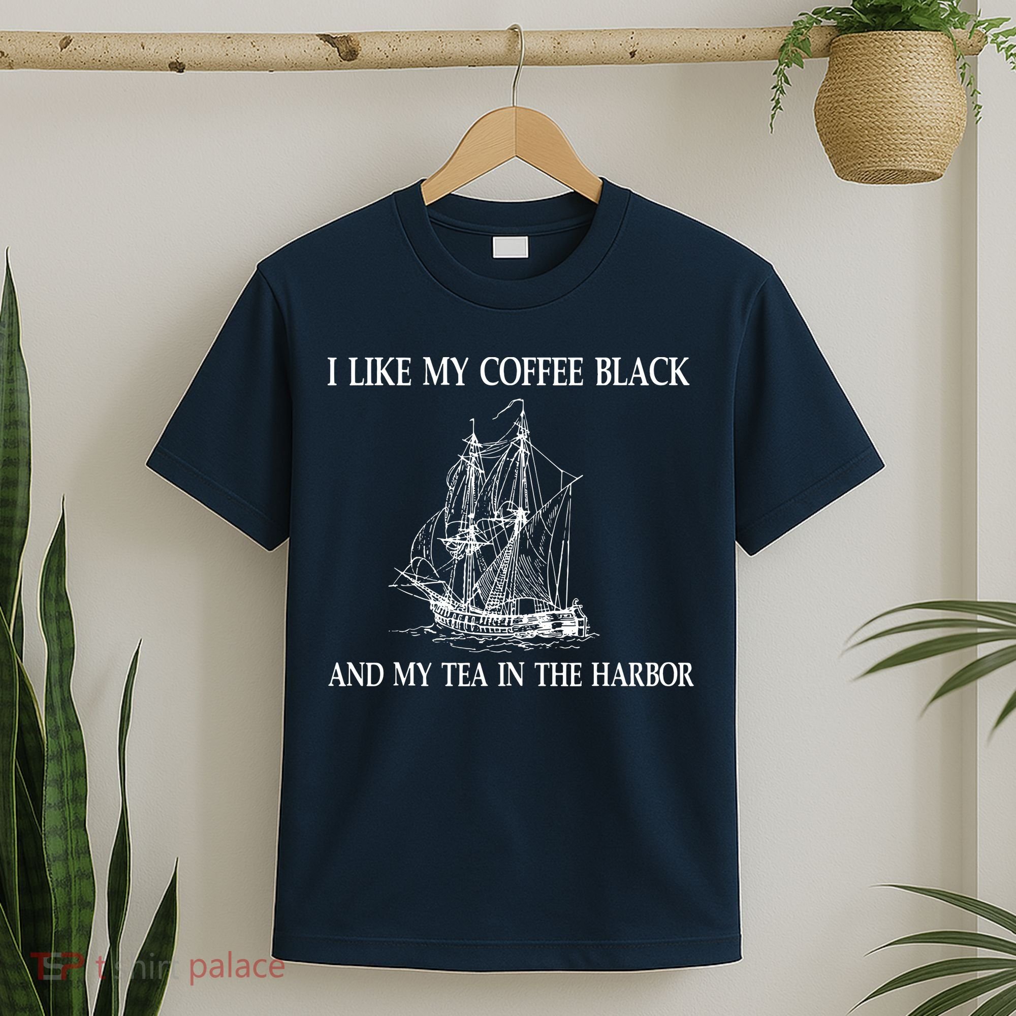 I Like My Coffee Black And Tea In The Harbor T-Shirt