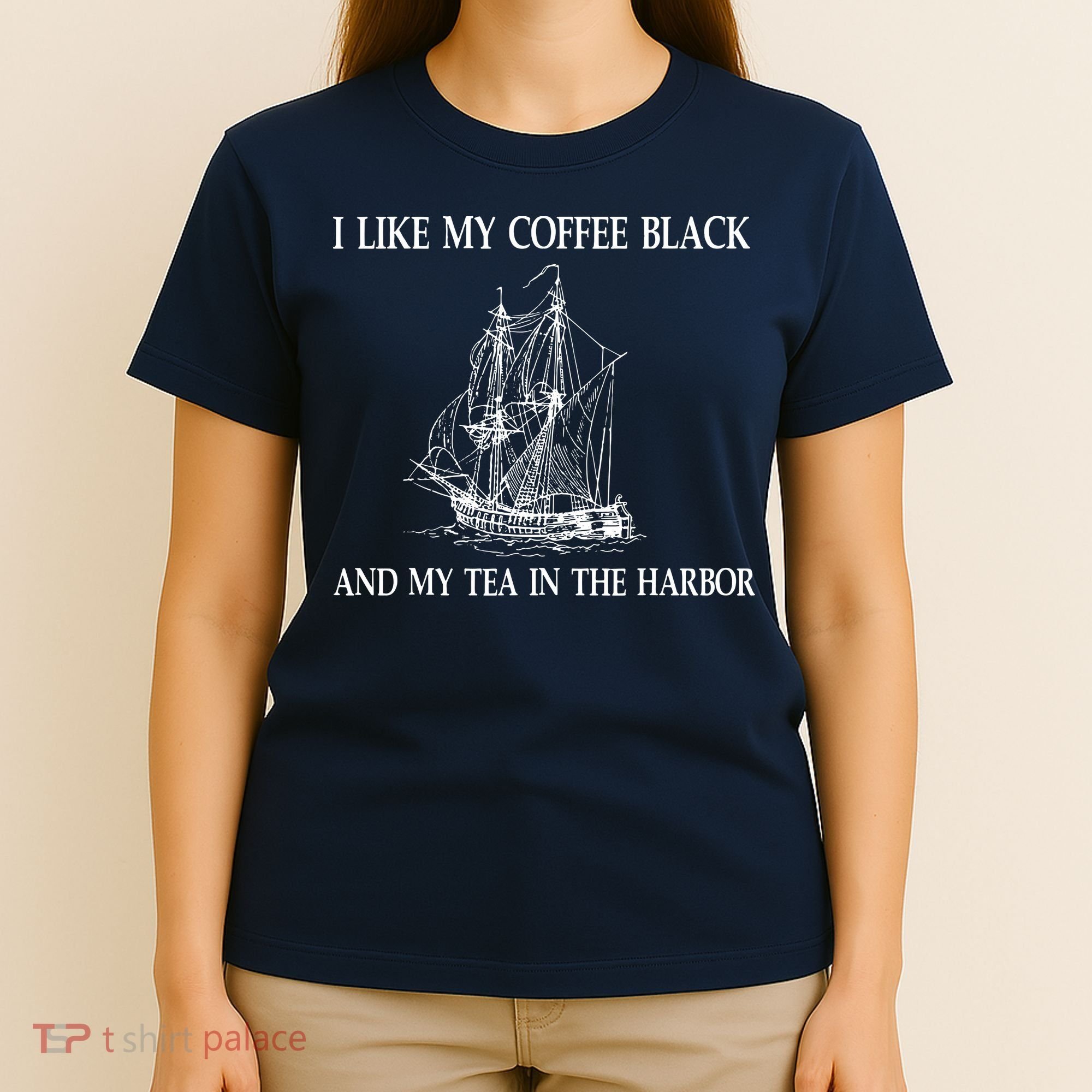 I Like My Coffee Black And Tea In The Harbor T-Shirt