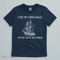 I Like My Coffee Black And Tea In The Harbor T-Shirt thumb 5