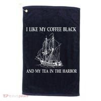 I Like My Coffee Black And Tea In The Harbor Golf Towel thumb 0