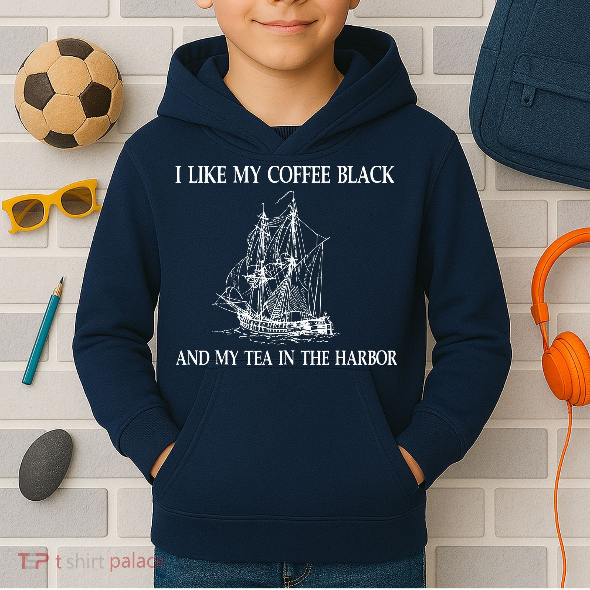I Like My Coffee Black And Tea In The Harbor Kids Hoodie