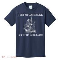 I Like My Coffee Black And Tea In The Harbor Kids T-Shirt thumb 0