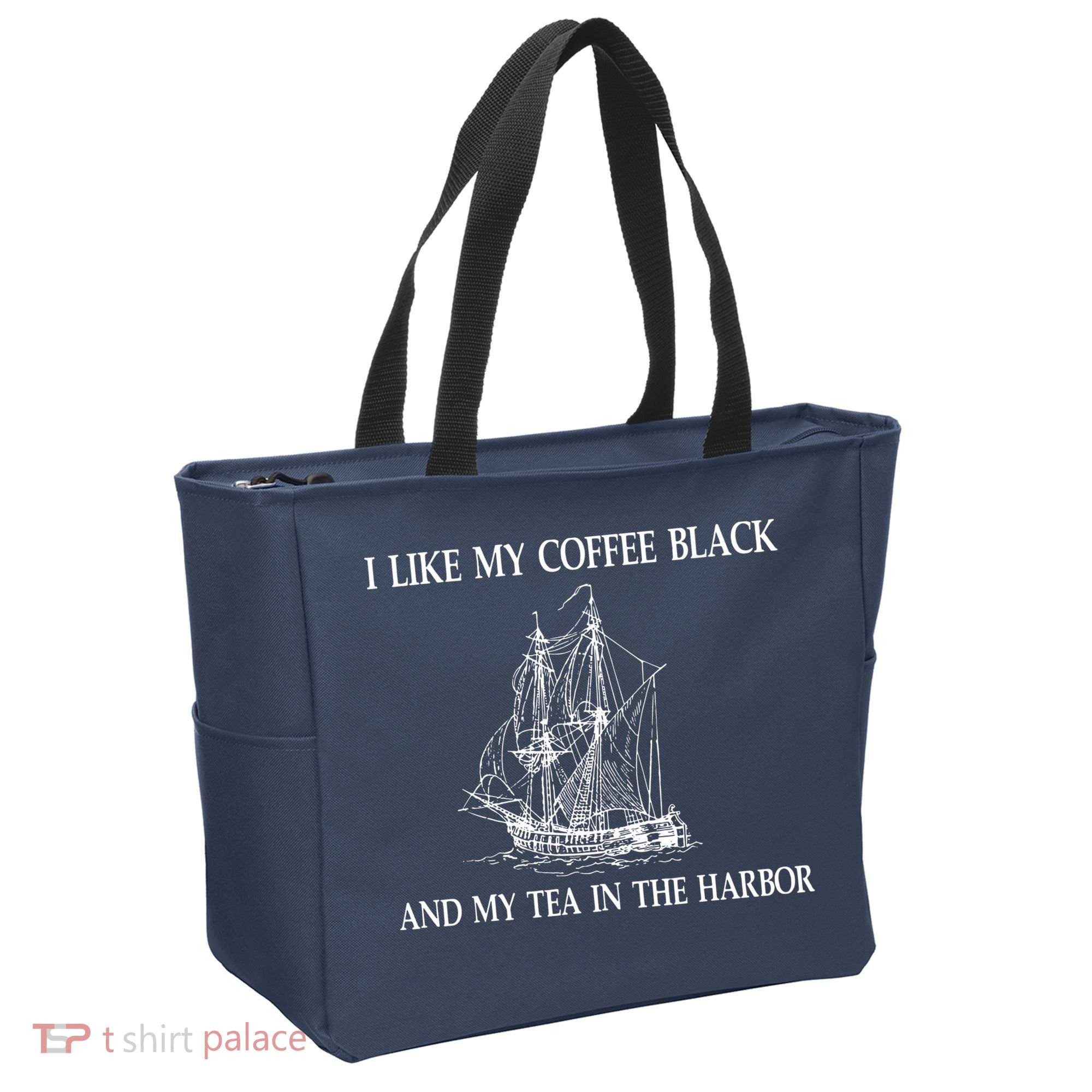 I Like My Coffee Black And Tea In The Harbor Tote Bag