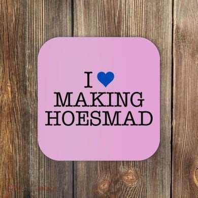 I Love Making Hoesmad Coaster