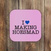 I Love Making Hoesmad Coaster thumb 0