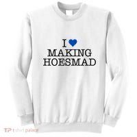 I Love Making Hoesmad Sweatshirt thumb 0