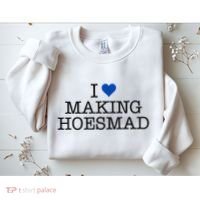 I Love Making Hoesmad Sweatshirt thumb 2
