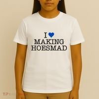 I Love Making Hoesmad T-Shirt thumb 4