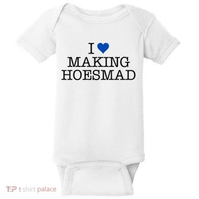 I Love Making Hoesmad Baby Bodysuit