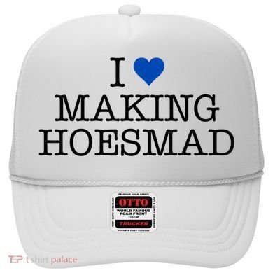 I Love Making Hoesmad Hat