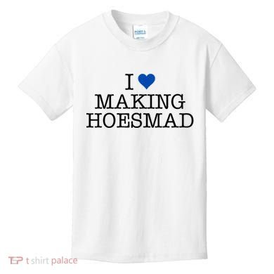 I Love Making Hoesmad Kids T-Shirt