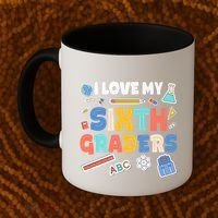 I Love My Sixth Graders Cute Cute Gift For 6Th Grade Teacher Gift Coffee Mug thumb 2