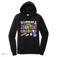 I Love My Sixth Graders Cute Cute Gift For 6Th Grade Teacher Gift Women's Hoodie thumb 0