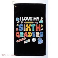 I Love My Sixth Graders Cute Cute Gift For 6Th Grade Teacher Gift Golf Towel thumb 0