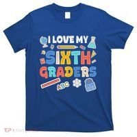 I Love My Sixth Graders Cute Cute Gift For 6Th Grade Teacher Gift T-Shirt thumb 0
