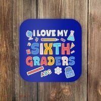 I Love My Sixth Graders Cute Cute Gift For 6Th Grade Teacher Gift Coaster thumb 0