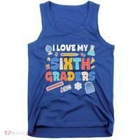 I Love My Sixth Graders Cute Cute Gift For 6Th Grade Teacher Gift Tank Top thumb 0