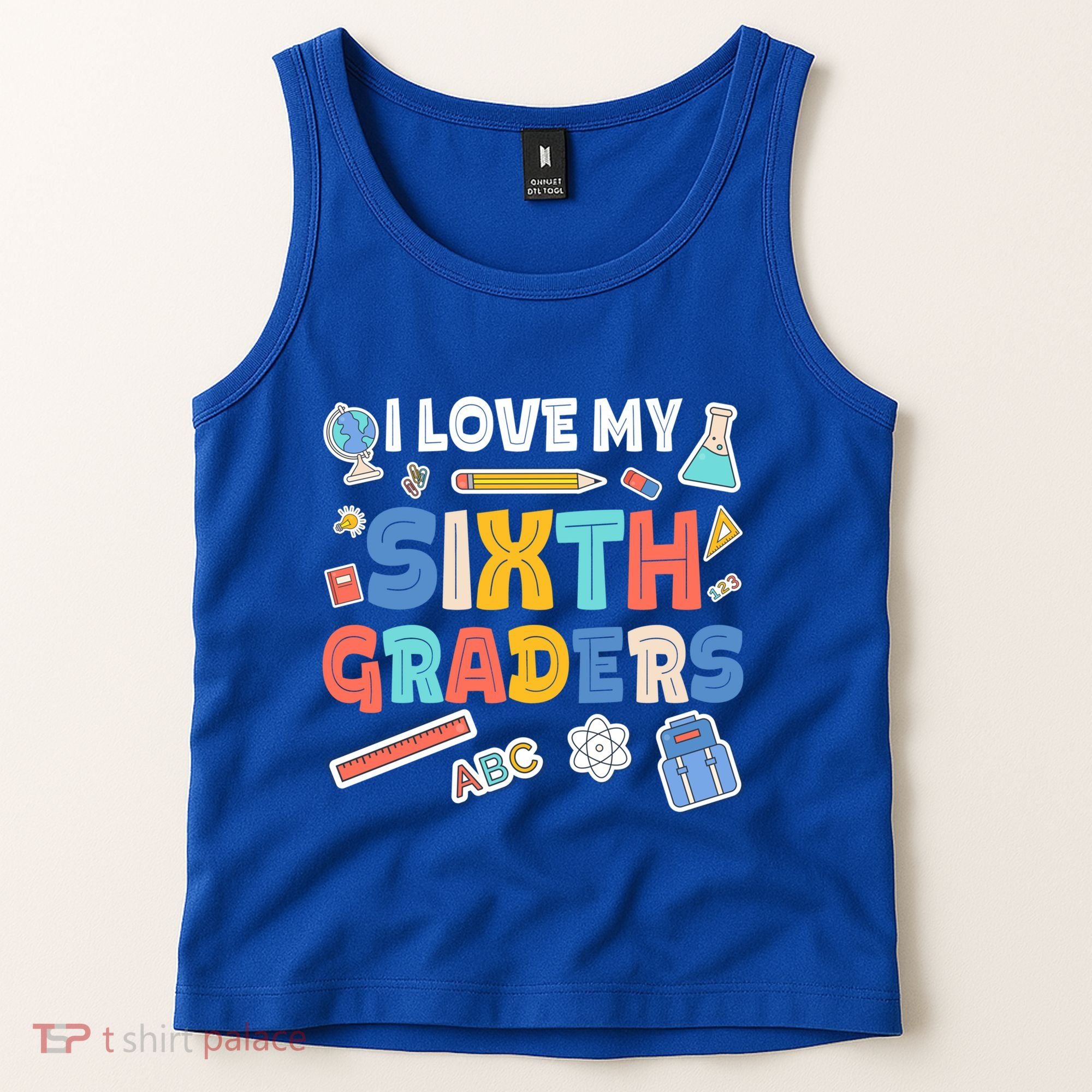 I Love My Sixth Graders Cute Cute Gift For 6Th Grade Teacher Gift Tank Top