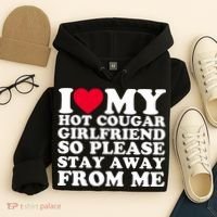 I Love My Hot Cougar Girlfriend So Please Stay Away From Me Hoodie thumb 4