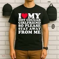 I Love My Hot Cougar Girlfriend So Please Stay Away From Me T-Shirt thumb 6
