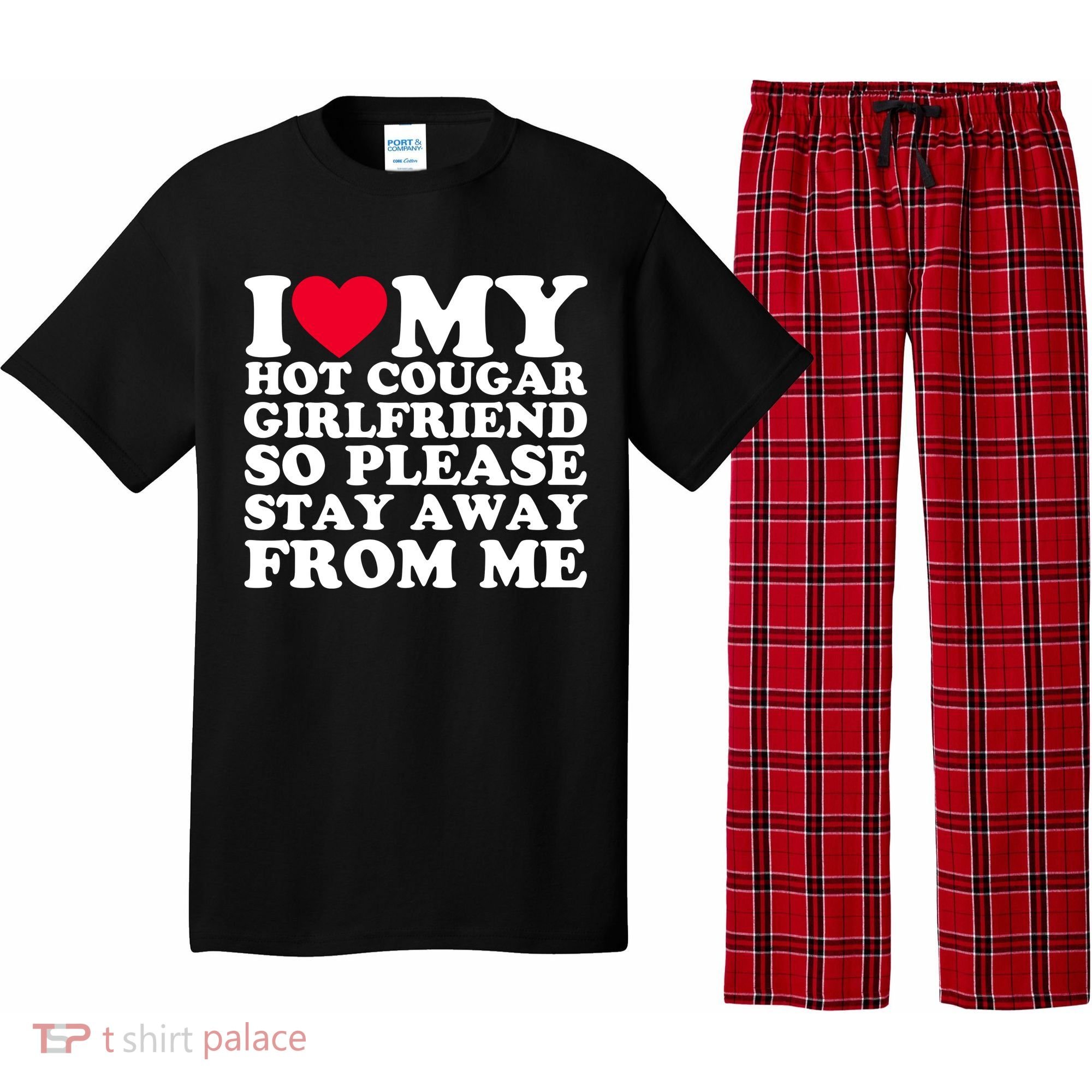 I Love My Hot Cougar Girlfriend So Please Stay Away From Me Pajama Set