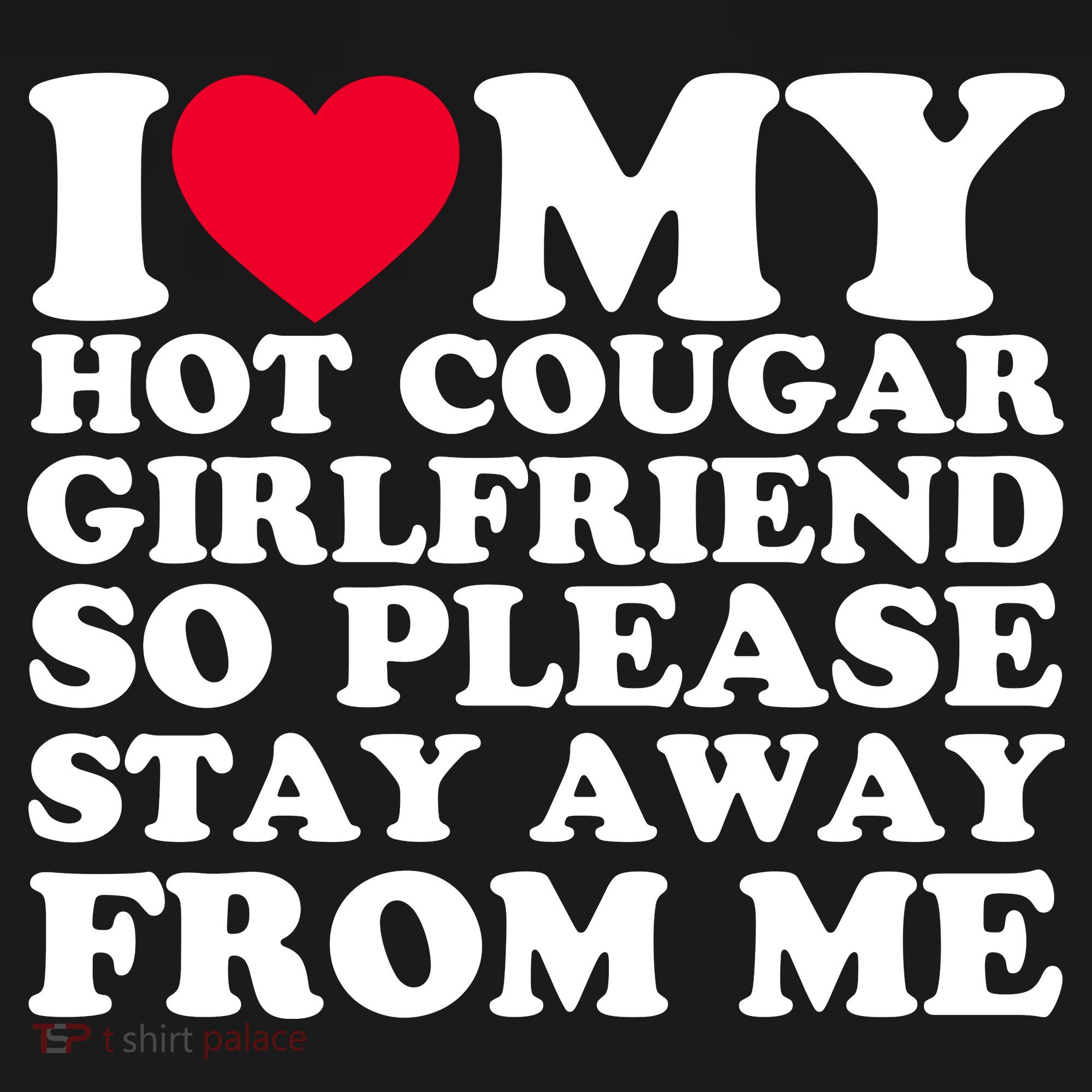 I Love My Hot Cougar Girlfriend So Please Stay Away From Me Women's Hoodie