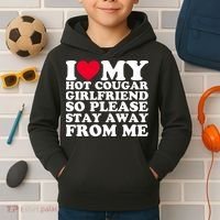 I Love My Hot Cougar Girlfriend So Please Stay Away From Me Kids Hoodie thumb 2